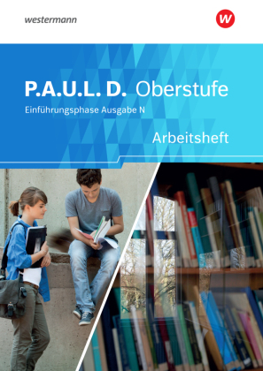 P.A.U.L. D. - Persönliches Arbeits- und Lesebuch Deutsch - Ausgabe N - Für die Einführungsphase in Niedersachsen