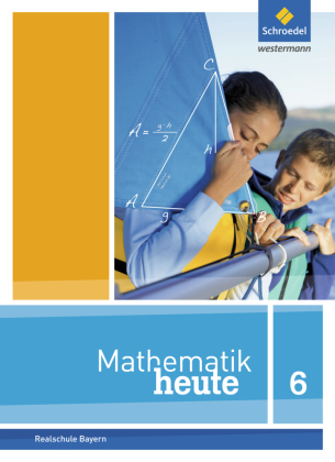 Mathematik heute - Ausgabe 2017 für Bayern