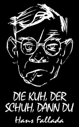 Die Kuh, der Schuh, dann du (Novelle)