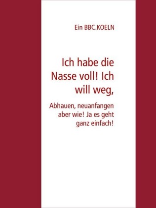 Ich habe die Nasse voll! Ich will weg,