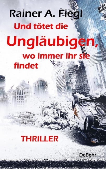 Und tötet die Ungläubigen, wo immer ihr sie findet - THRILLER main product photo