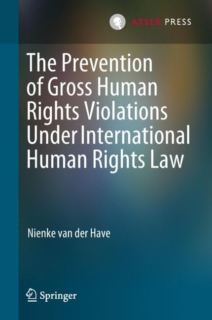 The Prevention of Gross Human Rights Violations Under International Human Rights Law main product photo