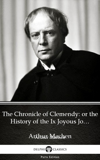 The Chronicle of Clemendy or the History of the Ix Joyous Journeys. Carbonnek by Arthur Machen - Delphi Classics (Illustrated) main product photo
