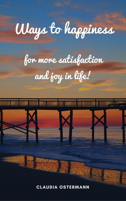 Ways to happiness for more satisfaction and joy in life! main product photo