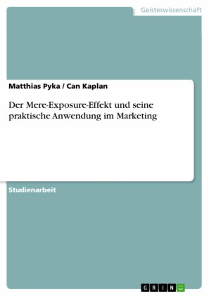 Der Mere-Exposure-Effekt und seine praktische Anwendung im Marketing