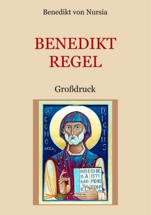 Die Benediktregel. Regel des heiligen Vaters Benedikt