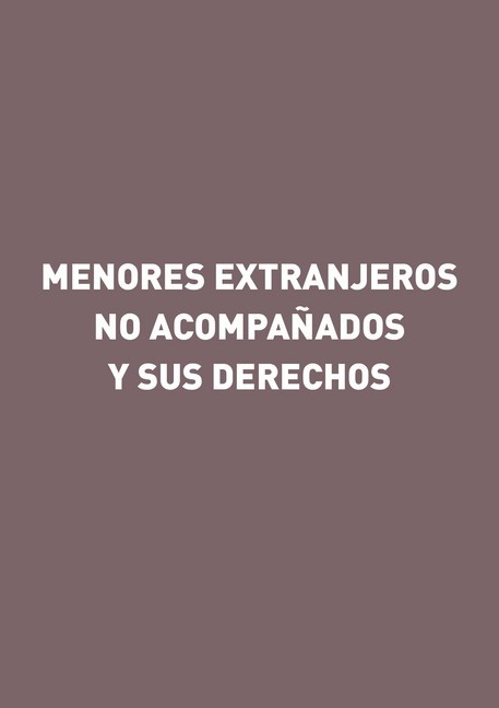 Los menores extranjeros no acompañados y sus derechos main product photo