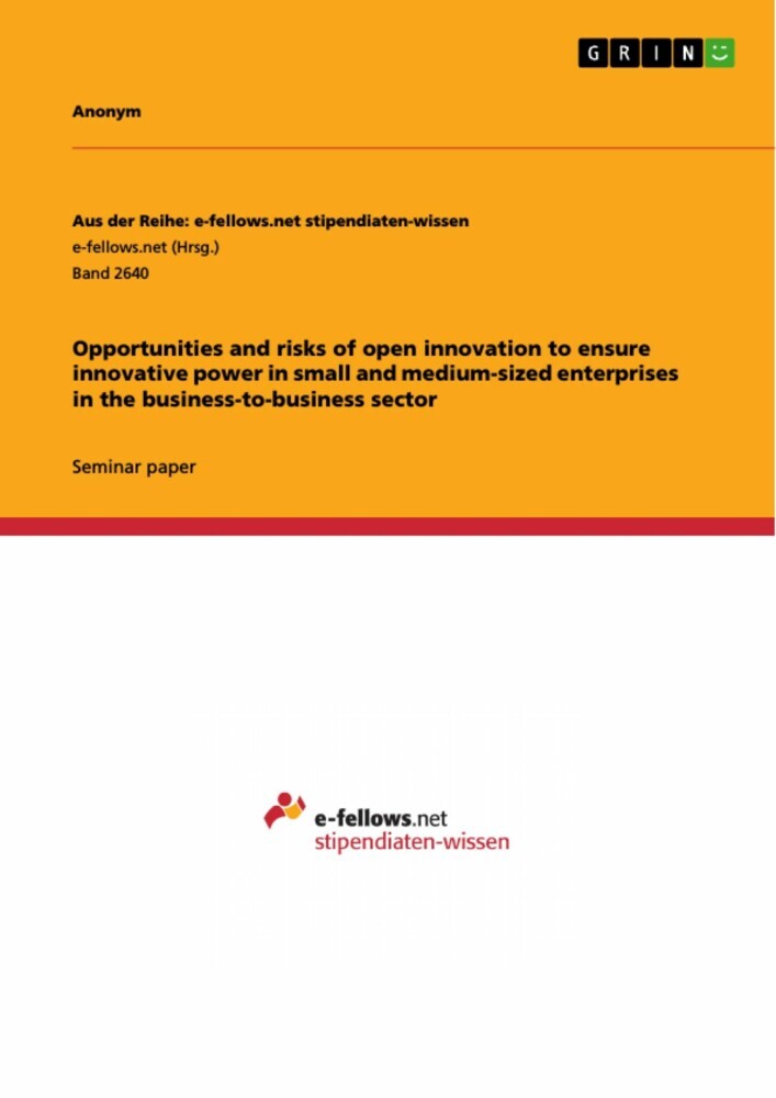 Opportunities and risks of open innovation to ensure innovative power in small and medium-sized enterprises in the business-to-business sector main product photo