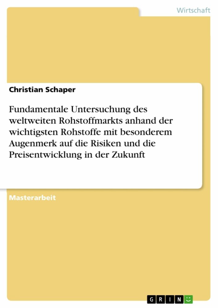 Fundamentale Untersuchung des weltweiten Rohstoffmarkts anhand der wichtigsten Rohstoffe mit besonderem Augenmerk auf die Risiken und die Preisentwicklung in der Zukunft main product photo