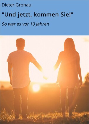 'Und jetzt, kommen Sie!'