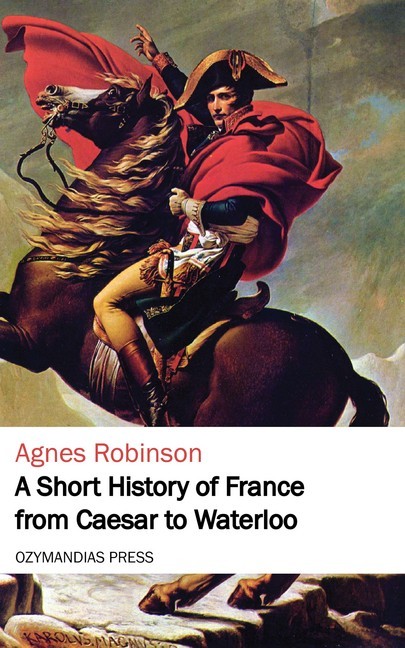A Short History of France from Caesar to Waterloo main product photo