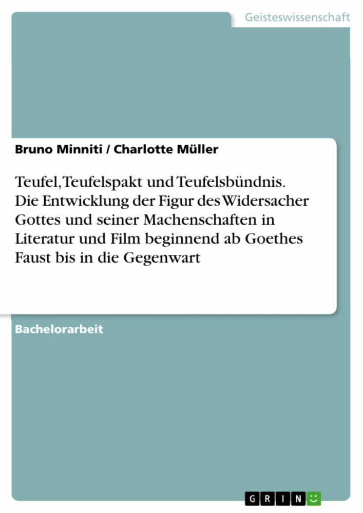 Teufel, Teufelspakt und Teufelsbündnis. Die Entwicklung der Figur des Widersacher Gottes und seiner Machenschaften in Literatur und Film beginnend ab Goethes Faust bis in die Gegenwart main product photo