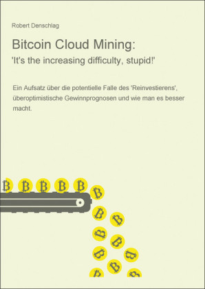 Bitcoin Cloud Mining: &apos;It&apos;s the increasing difficulty, stupid!&apos;