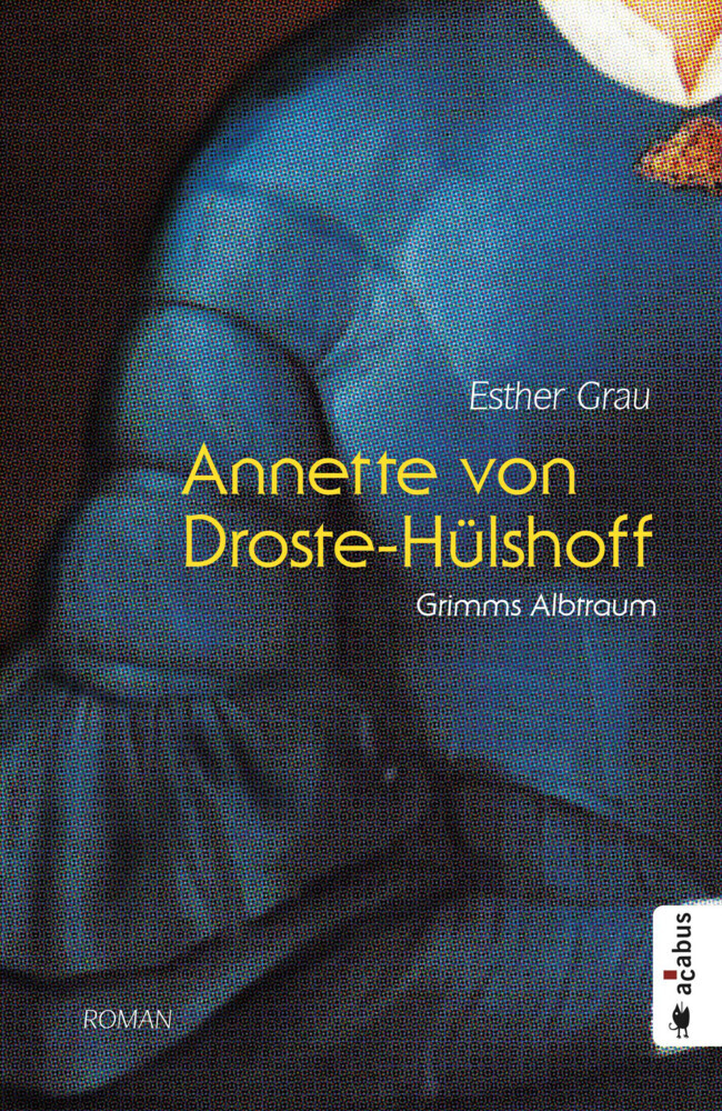 Annette von Droste-Hülshoff. Grimms Albtraum main product photo