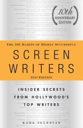 101 Habits of Highly Successful Screenwriters, 10th Anniversary Edition