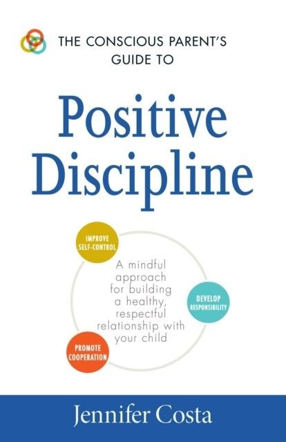 Conscious Parent's Guide to Positive Discipline main product photo