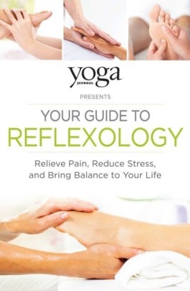 Yoga Journal Presents Your Guide to Reflexology