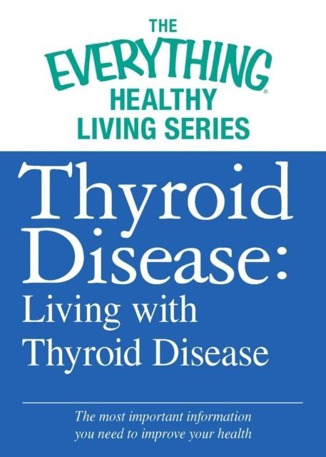 Thyroid Disease: Living with Thyroid Disease main product photo