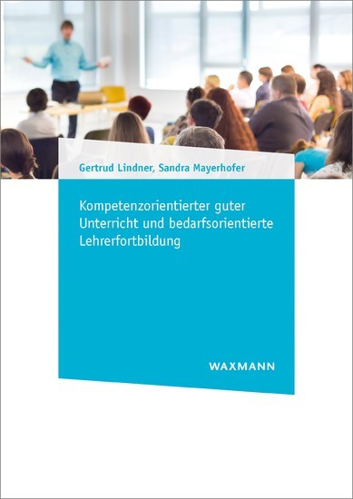 Kompetenzorientierter guter Unterricht und bedarfsorientierte Lehrerfortbildung main product photo