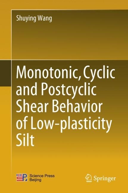Monotonic, Cyclic and Postcyclic Shear Behavior of Low-plasticity Silt main product photo
