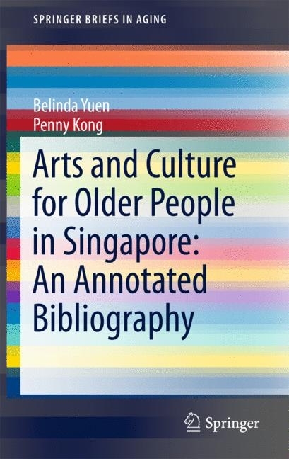 Arts and Culture for Older People in Singapore: An Annotated Bibliography main product photo