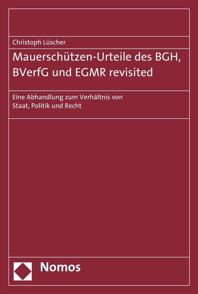 Mauerschützen-Urteile des BGH, BVerfG und EGMR revisited main product photo