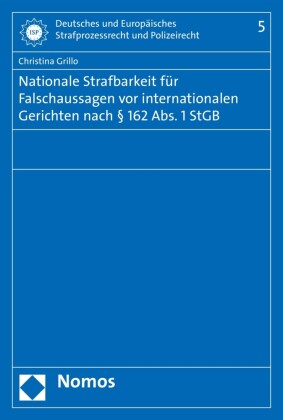 Nationale Strafbarkeit für Falschaussagen vor internationalen Gerichten nach 162 Abs. 1 StGB