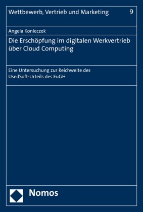 Die Anwendung des Erschöpfungsgrundsatzes auf den digitalen Werkvertrieb über Cloud Computing