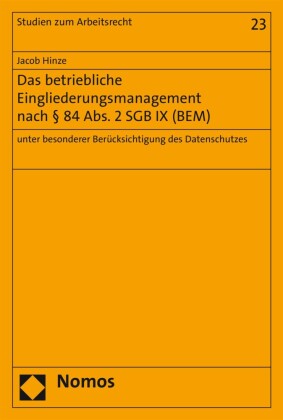 Das betriebliche Eingliederungsmanagement nach 84 Abs. 2 SGB IX (BEM)