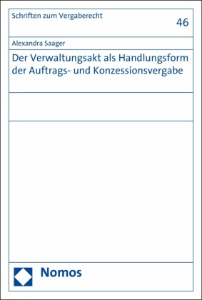 Der Verwaltungsakt als Handlungsform der Auftrags- und Konzessionsvergabe