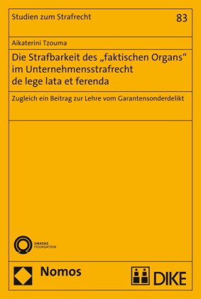 Die Strafbarkeit des 'faktischen Organs' im Unternehmensstrafrecht de lege lata et ferenda