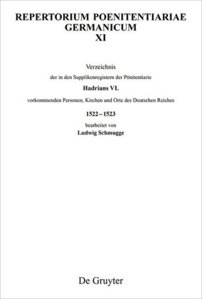 Verzeichnis der in den Supplikenregistern der Pönitentiarie Hadrians VI. vorkommenden Personen, Kirchen und Orte des Deutschen Reiches 1522-1523