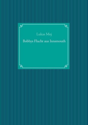 Bobbys Flucht aus Innsmouth