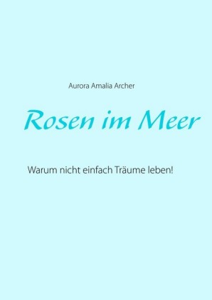 Rosen im Meer