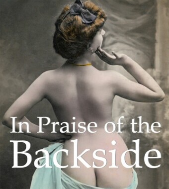 In Praise of the Backside