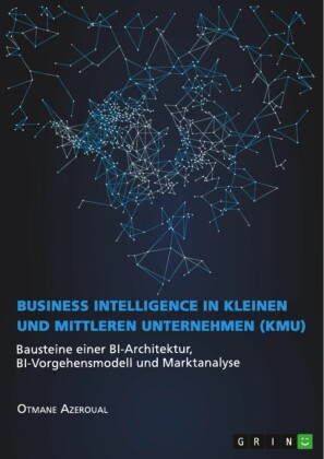 Business Intelligence in kleinen und mittleren Unternehmen (KMU)
