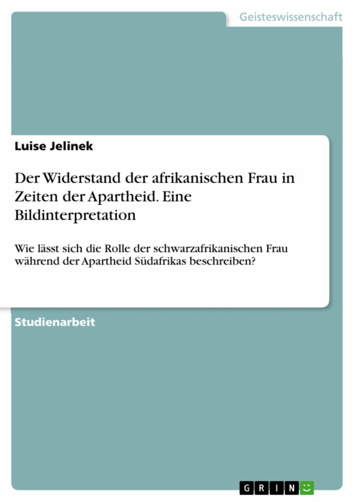 Der Widerstand der afrikanischen Frau in Zeiten der Apartheid. Eine Bildinterpretation main product photo
