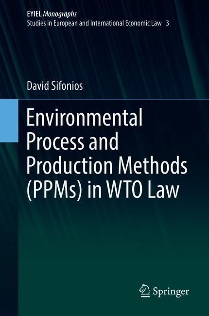 Environmental Process and Production Methods (PPMs) in WTO Law main product photo