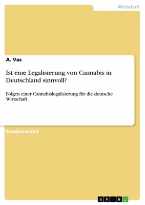 Ist eine Legalisierung von Cannabis in Deutschland sinnvoll?