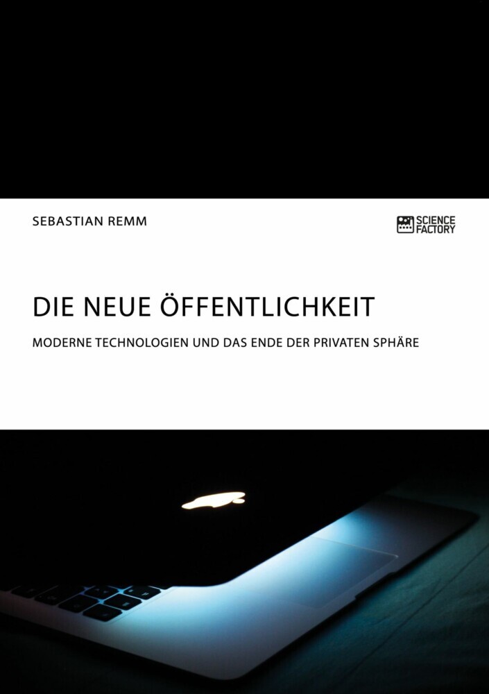 Die neue Öffentlichkeit. Moderne Technologien und das Ende der privaten Sphäre main product photo