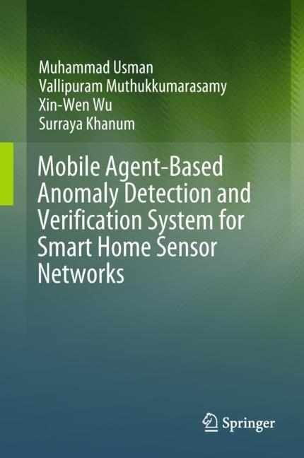 Mobile Agent-Based Anomaly Detection and Verification System for Smart Home Sensor Networks main product photo