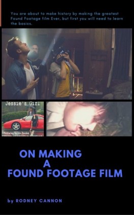 On Making A Found Footage Film