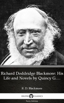 Richard Doddridge Blackmore His Life and Novels by Quincy G. Burris - Delphi Classics (Illustrated)