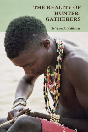 The Reality of Hunter-Gatherers