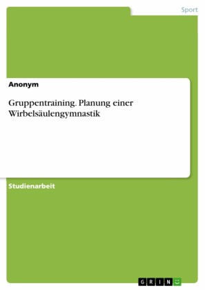 Gruppentraining. Planung einer Wirbelsäulengymnastik