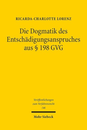 Die Dogmatik des Entschädigungsanspruchs aus § 198 GVG