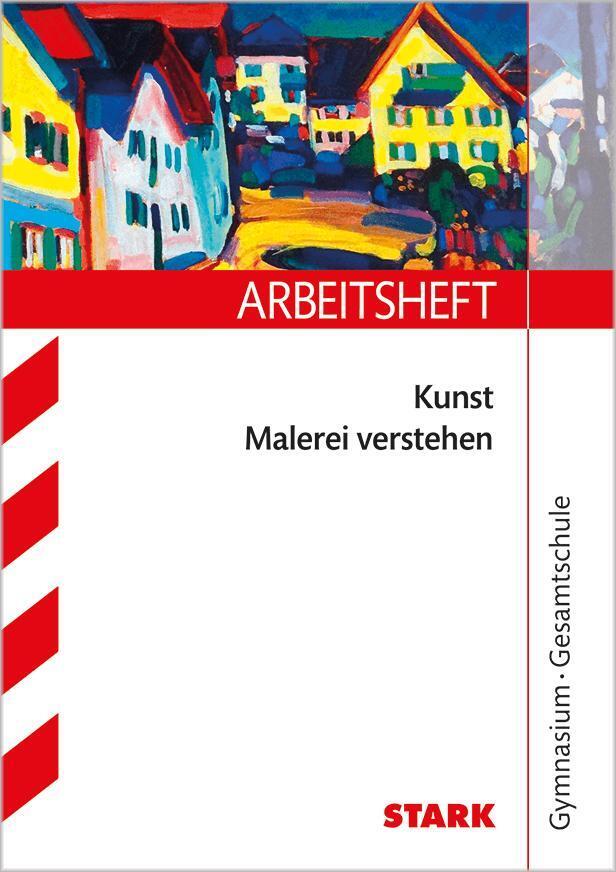STARK Kunst Oberstufe - Arbeitsheft mit Lösungen - Malerei verstehen main product photo
