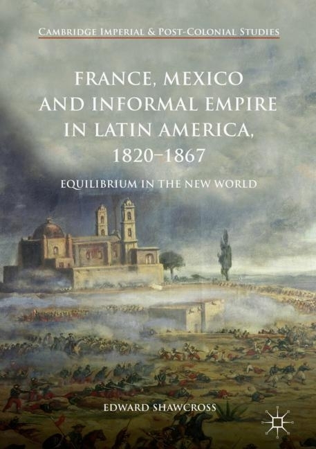 France, Mexico and Informal Empire in Latin America, 1820-1867 main product photo