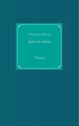 Juste un instant