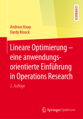 Lineare Optimierung - eine anwendungsorientierte Einführung in Operations Research